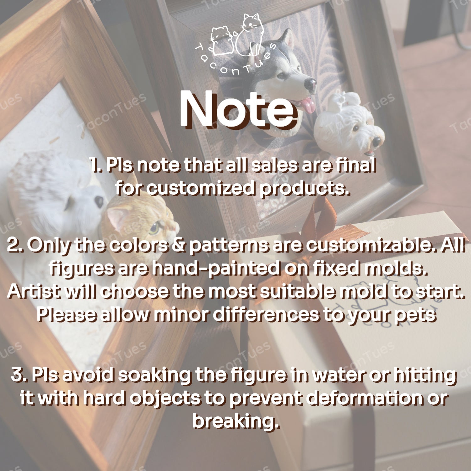 Important notes for custom pet figurine: all sales final, colors hand-painted on fixed molds, avoid water and hard impact to prevent damage